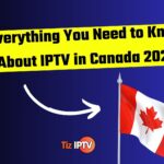 Everything You Need to Know About IPTV in Canada 2024