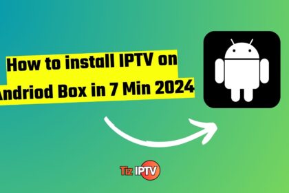 How to install IPTV on Andriod Box in 7 Min 2024